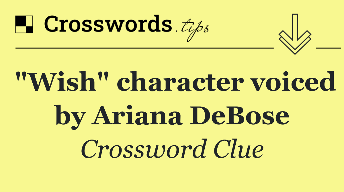 "Wish" character voiced by Ariana DeBose