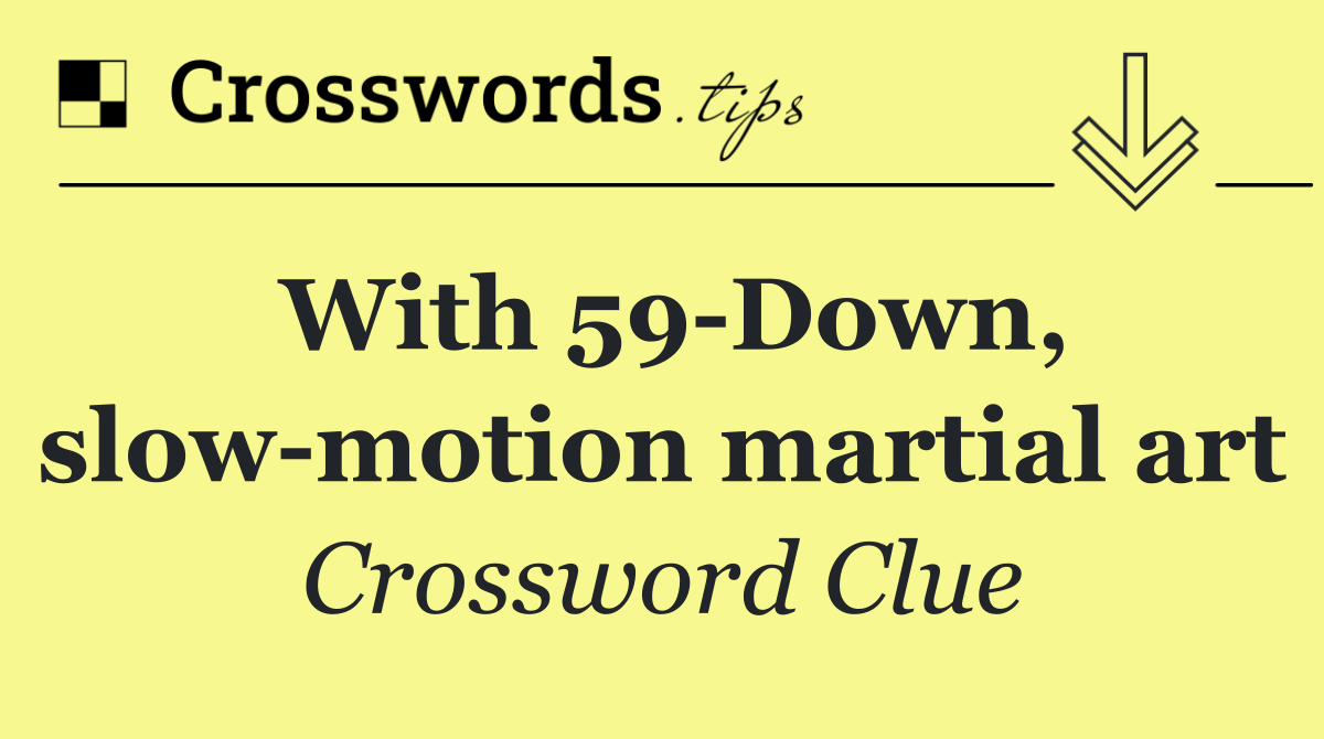 With 59 Down, slow motion martial art
