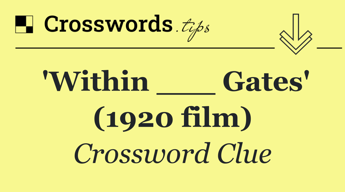 'Within ___ Gates' (1920 film)