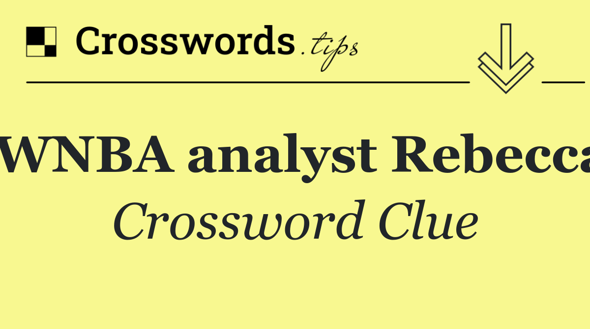 WNBA analyst Rebecca