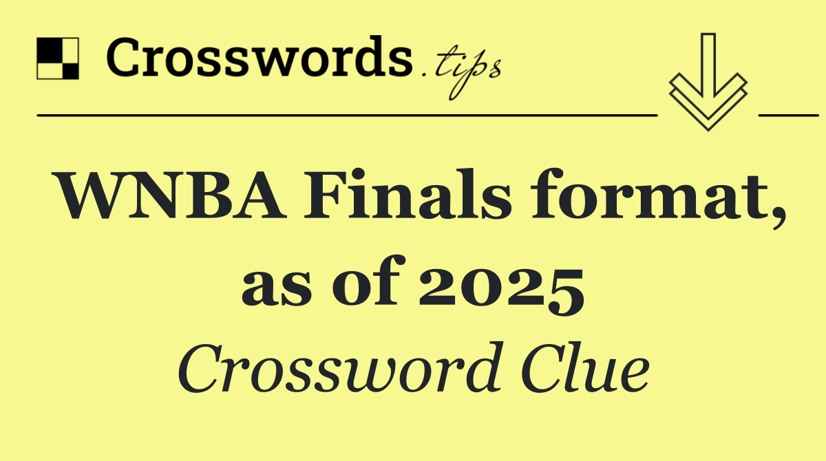 WNBA Finals format, as of 2025