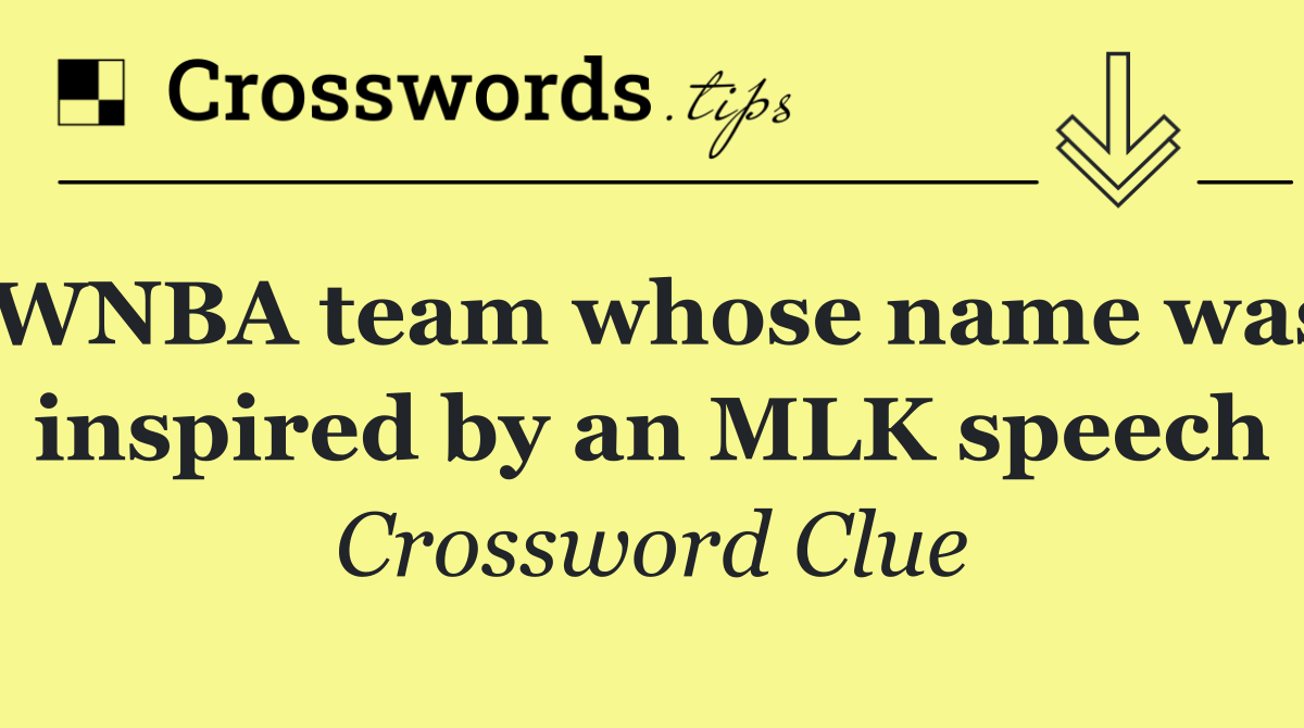 WNBA team whose name was inspired by an MLK speech