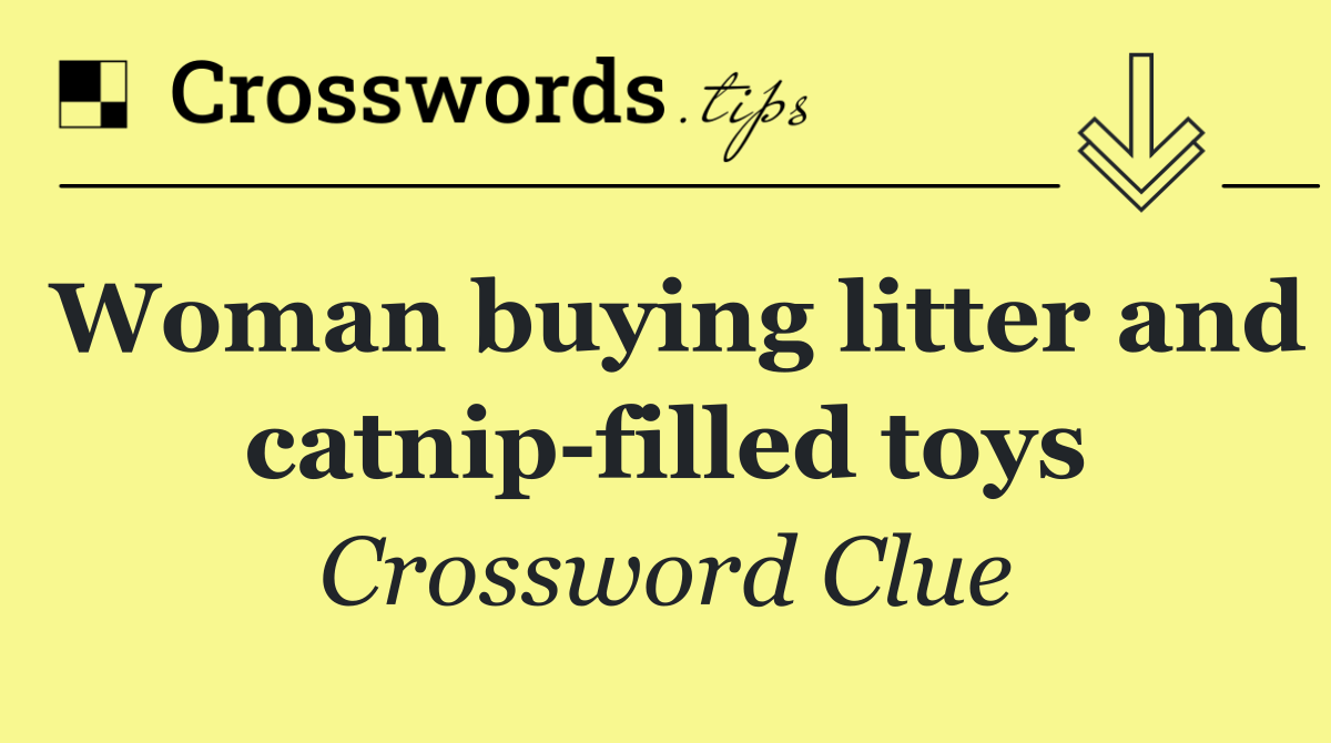 Woman buying litter and catnip filled toys
