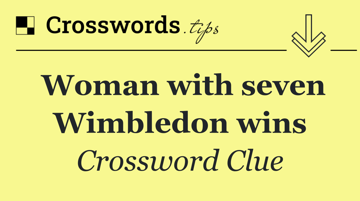 Woman with seven Wimbledon wins