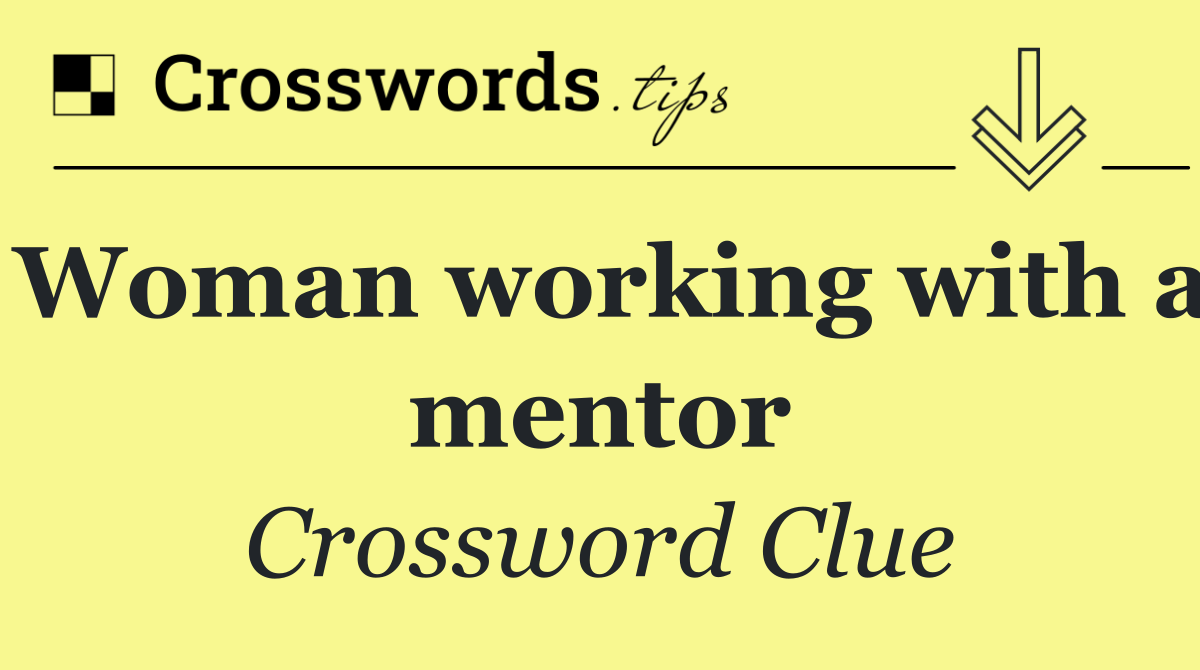 Woman working with a mentor