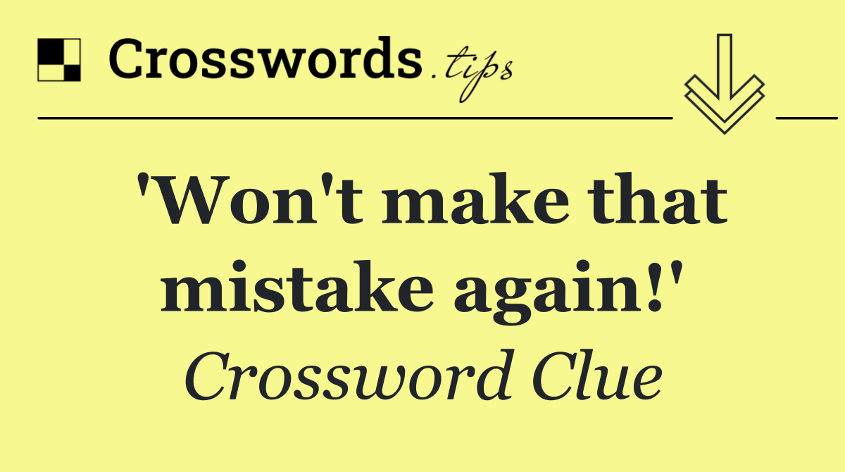 'Won't make that mistake again!'