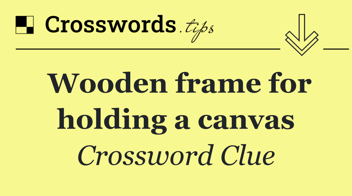 Wooden frame for holding a canvas