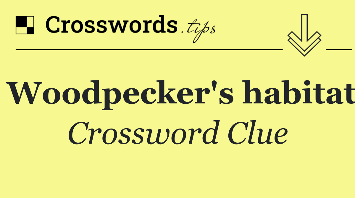 Woodpecker's habitat