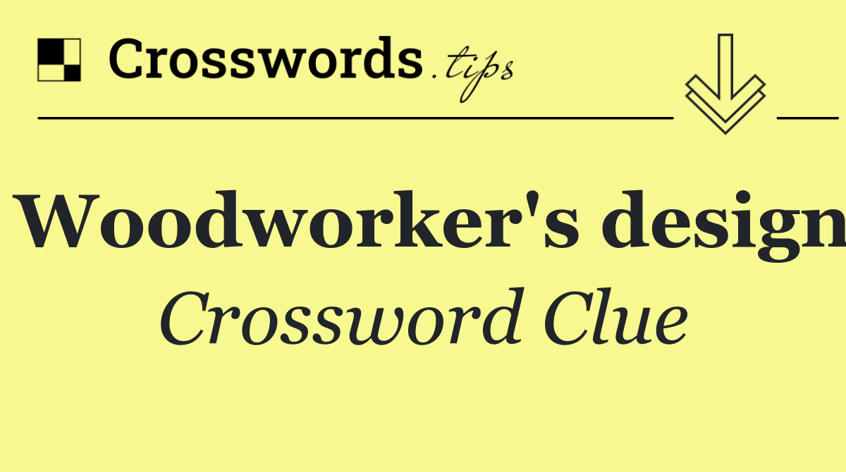 Woodworker's design