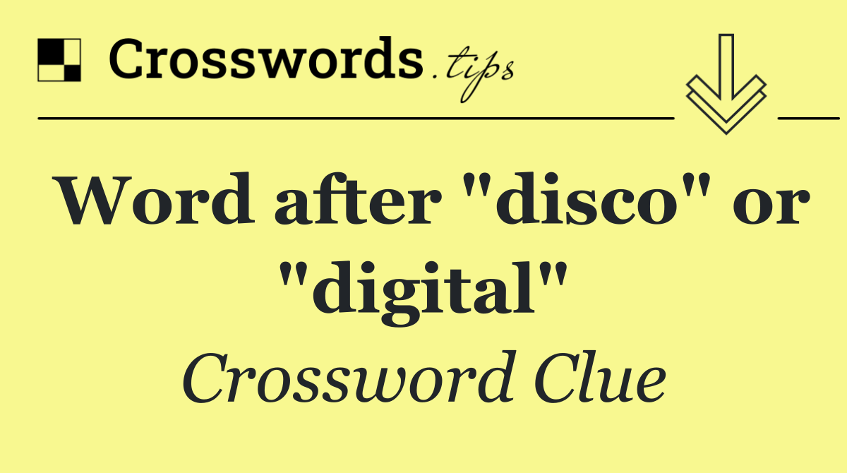 Word after "disco" or "digital"