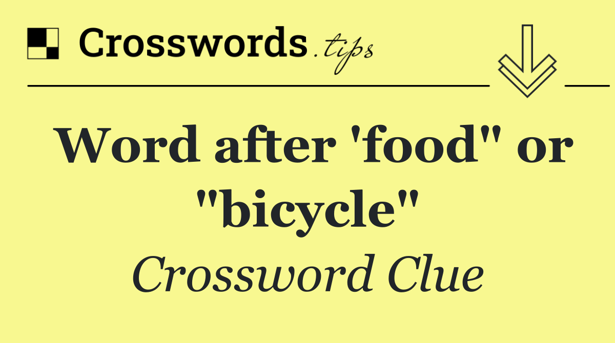 Word after 'food" or "bicycle"