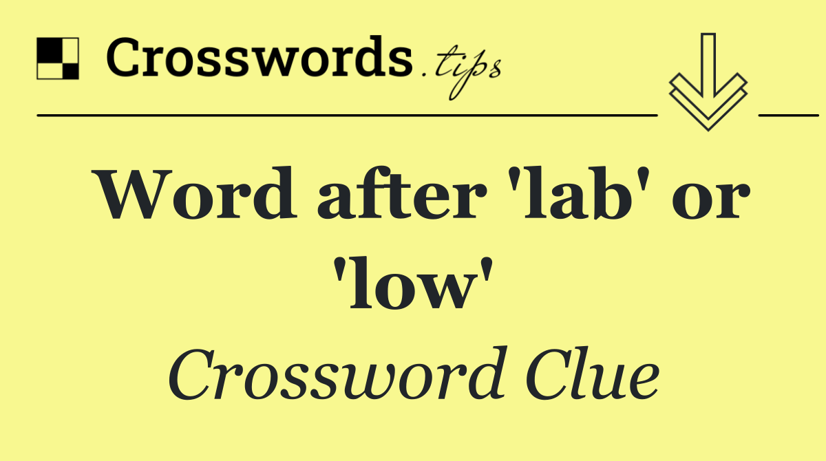 Word after 'lab' or 'low'