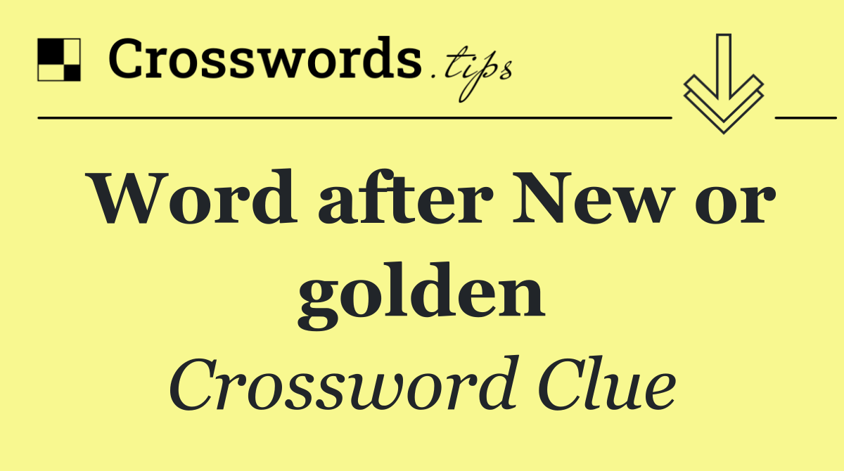 Word after New or golden