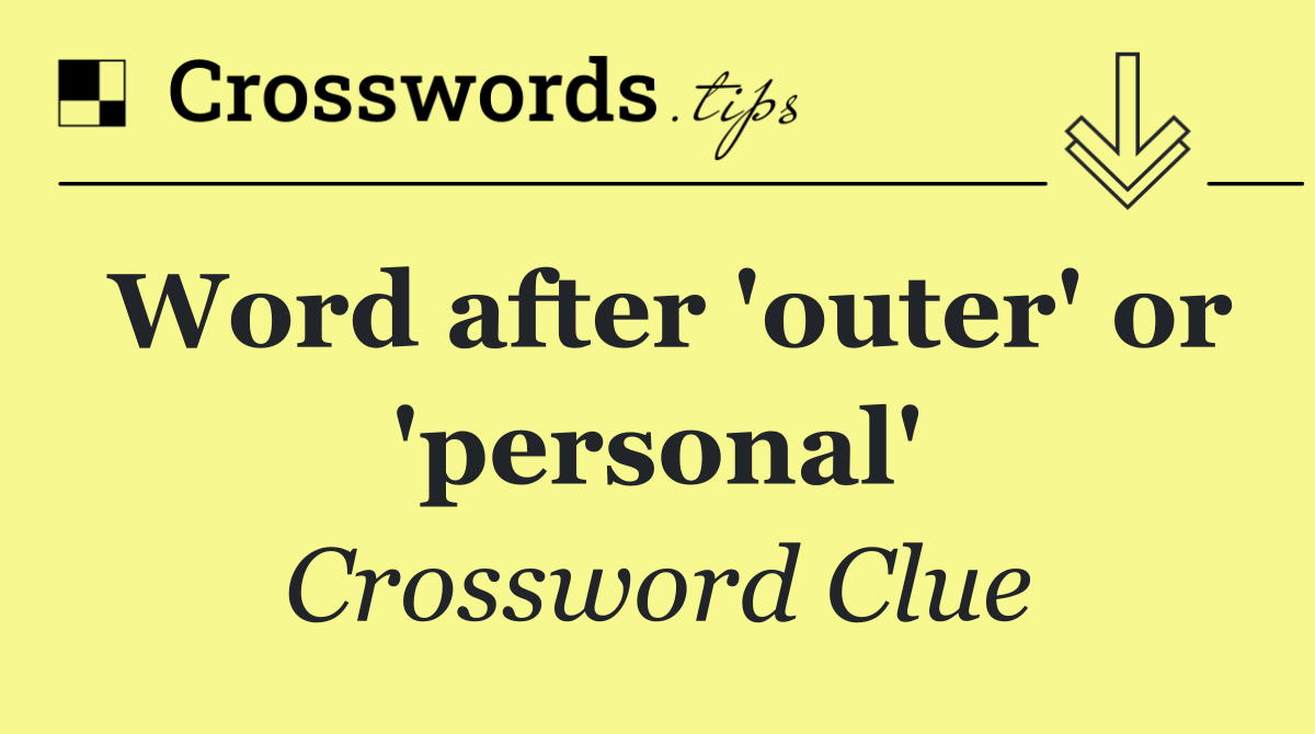 Word after 'outer' or 'personal'