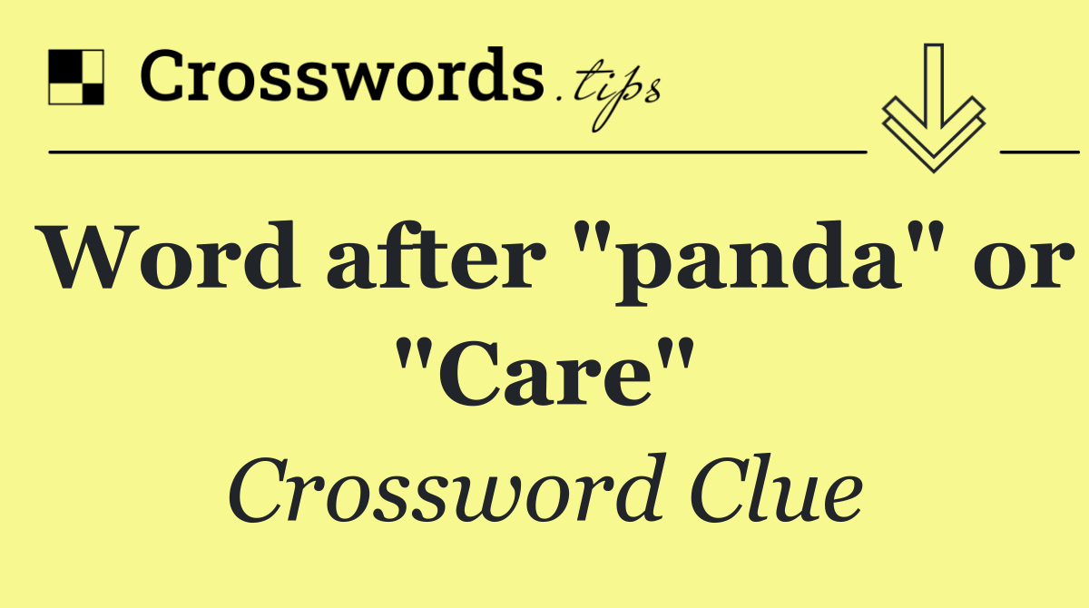 Word after "panda" or "Care"