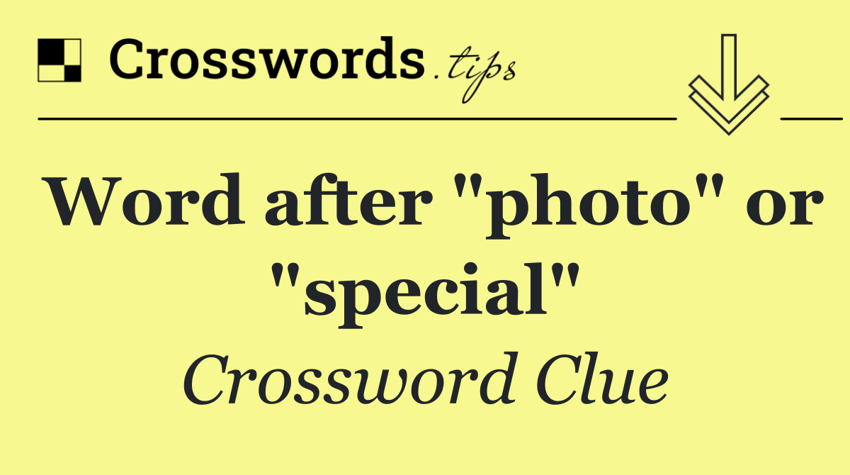 Word after "photo" or "special"