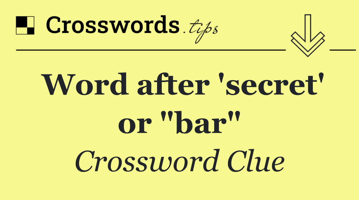 Word after 'secret' or "bar"