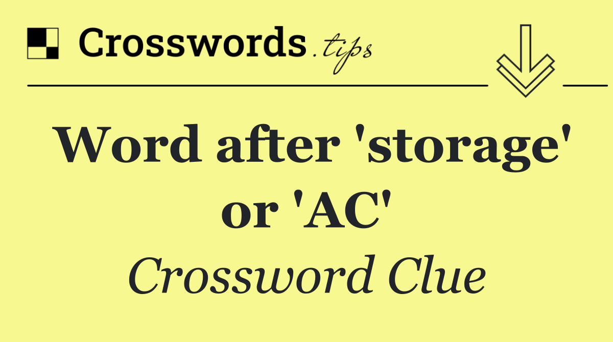 Word after 'storage' or 'AC'