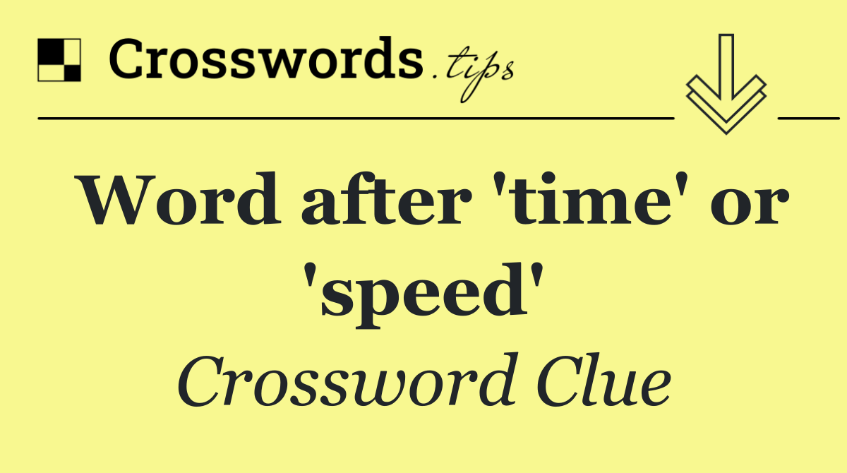 Word after 'time' or 'speed'