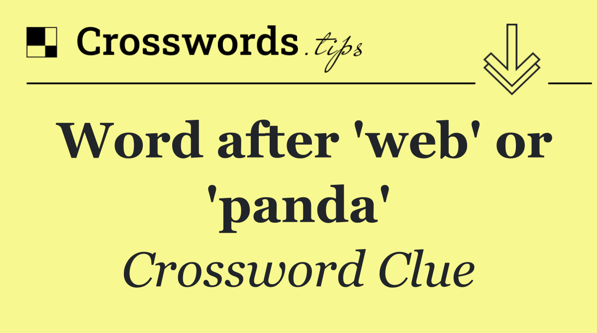 Word after 'web' or 'panda'