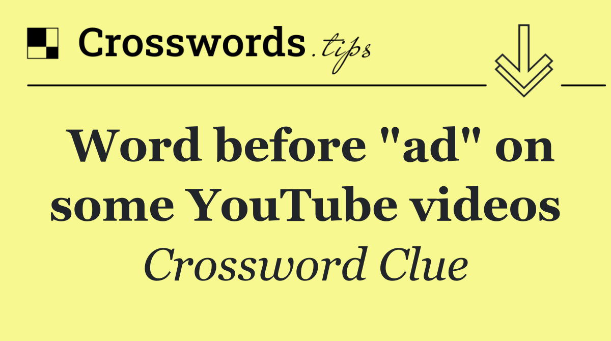 Word before "ad" on some YouTube videos