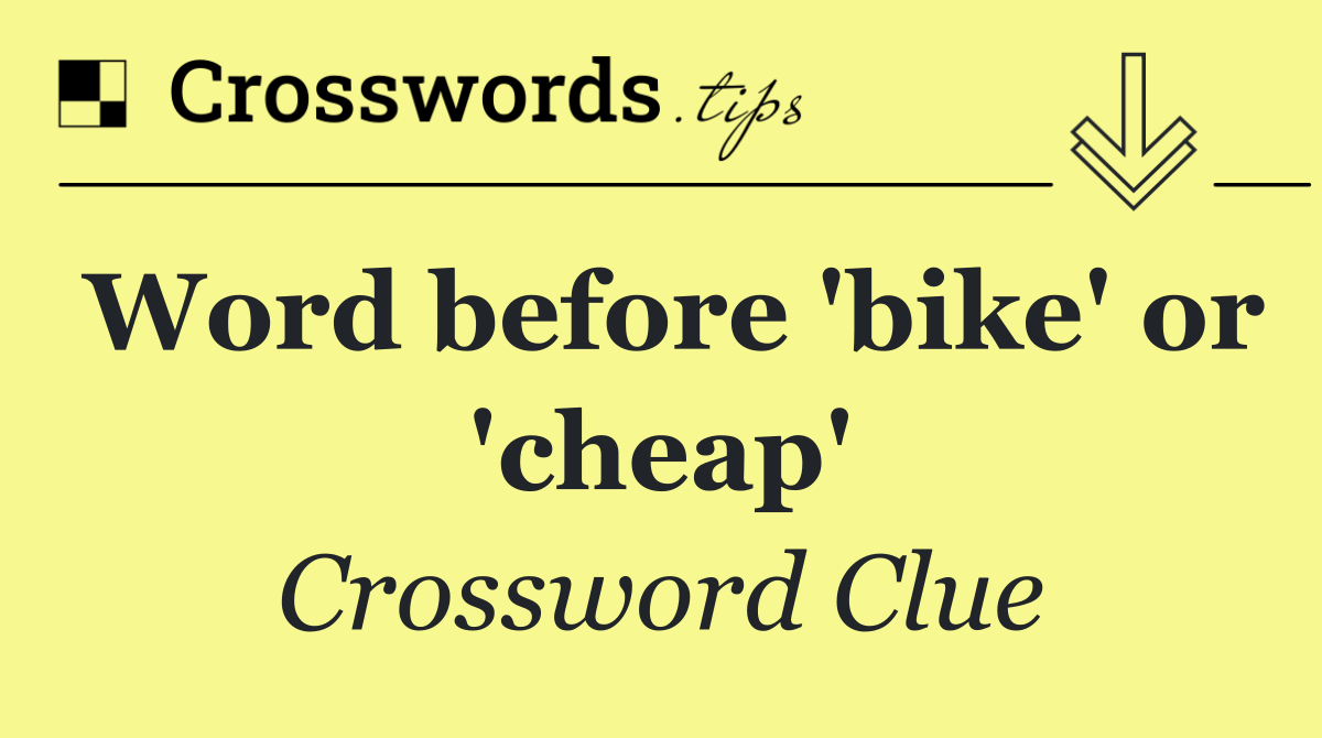 Word before 'bike' or 'cheap'