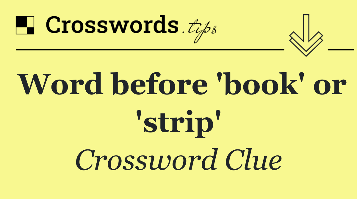 Word before 'book' or 'strip'