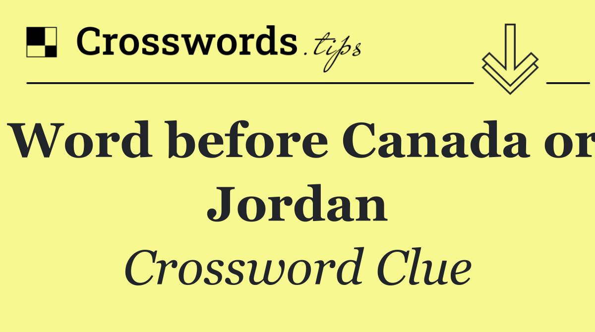 Word before Canada or Jordan