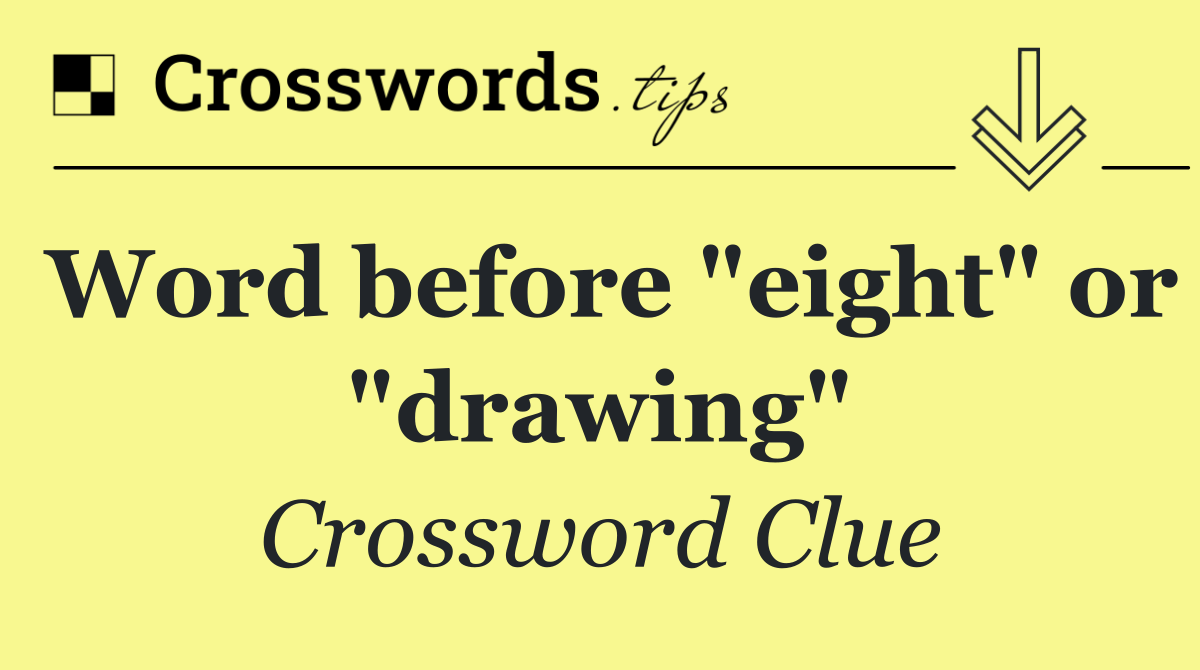 Word before "eight" or "drawing"
