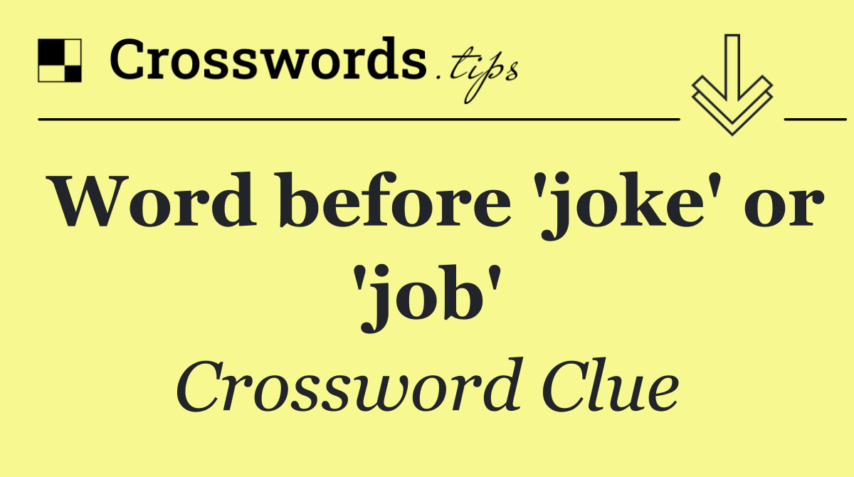 Word before 'joke' or 'job'