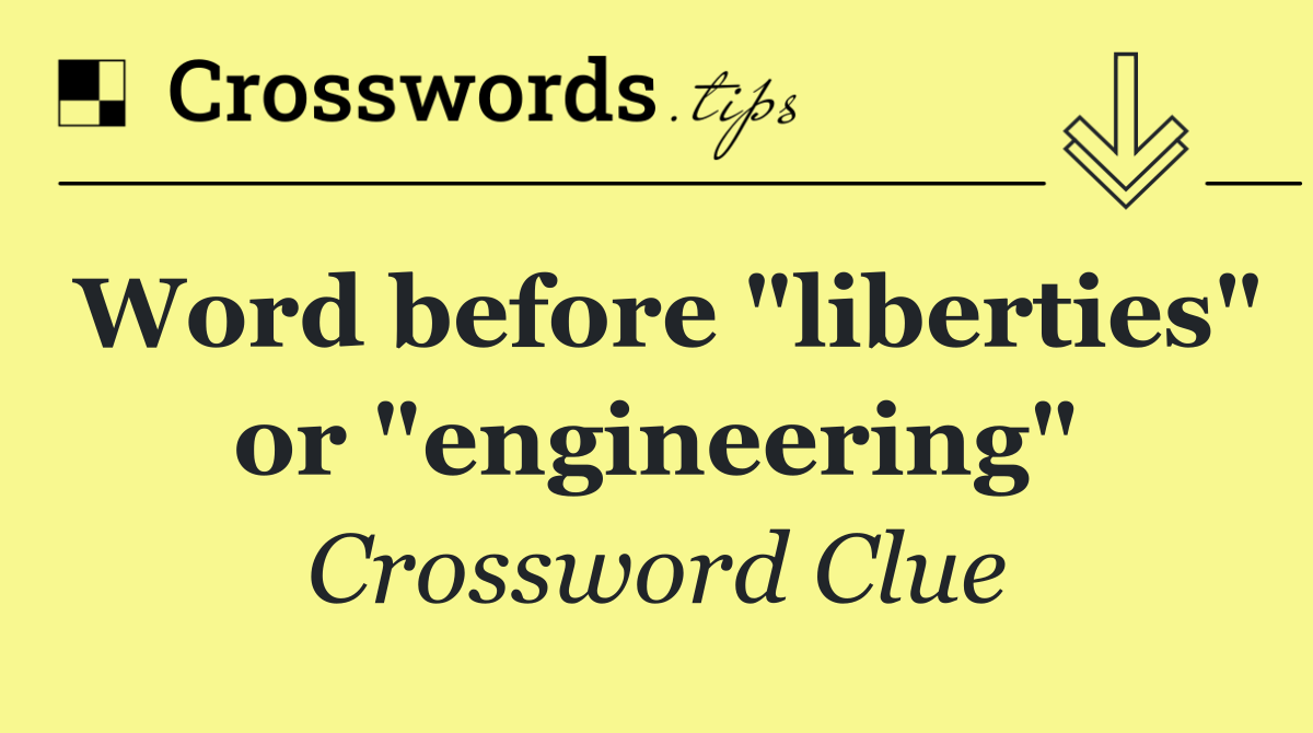 Word before "liberties" or "engineering"
