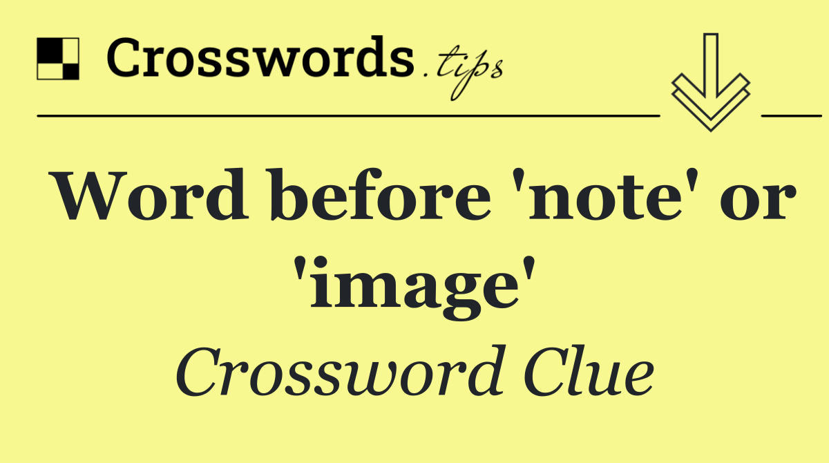 Word before 'note' or 'image'