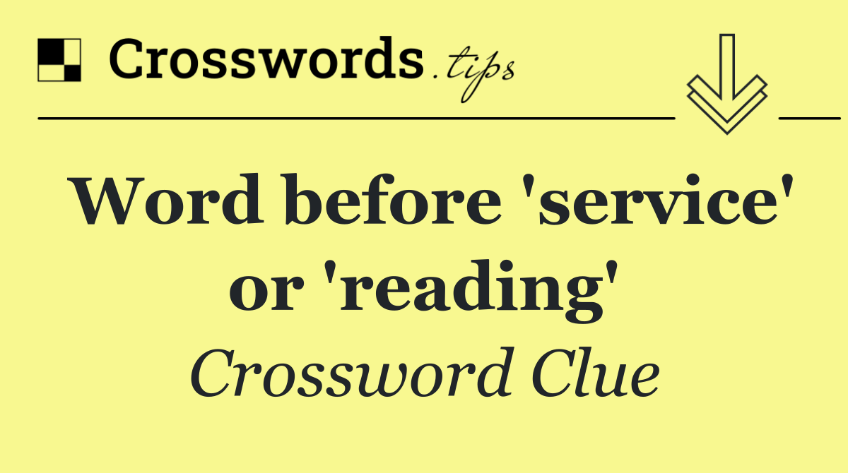 Word before 'service' or 'reading'