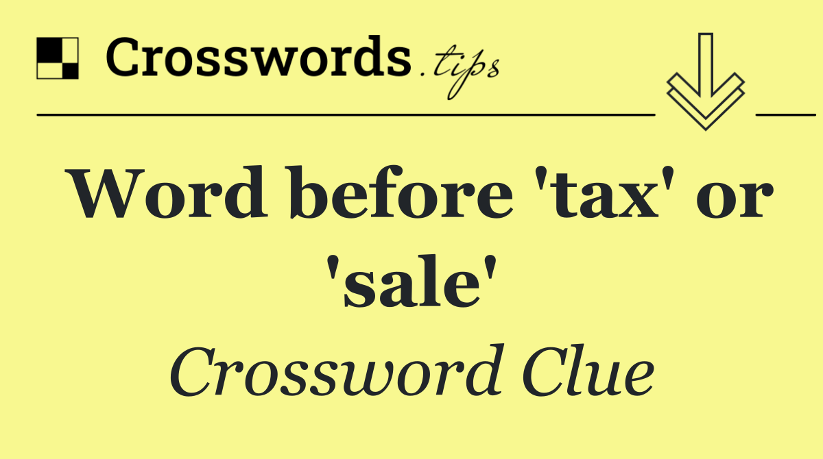 Word before 'tax' or 'sale'