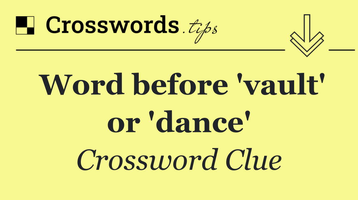 Word before 'vault' or 'dance'