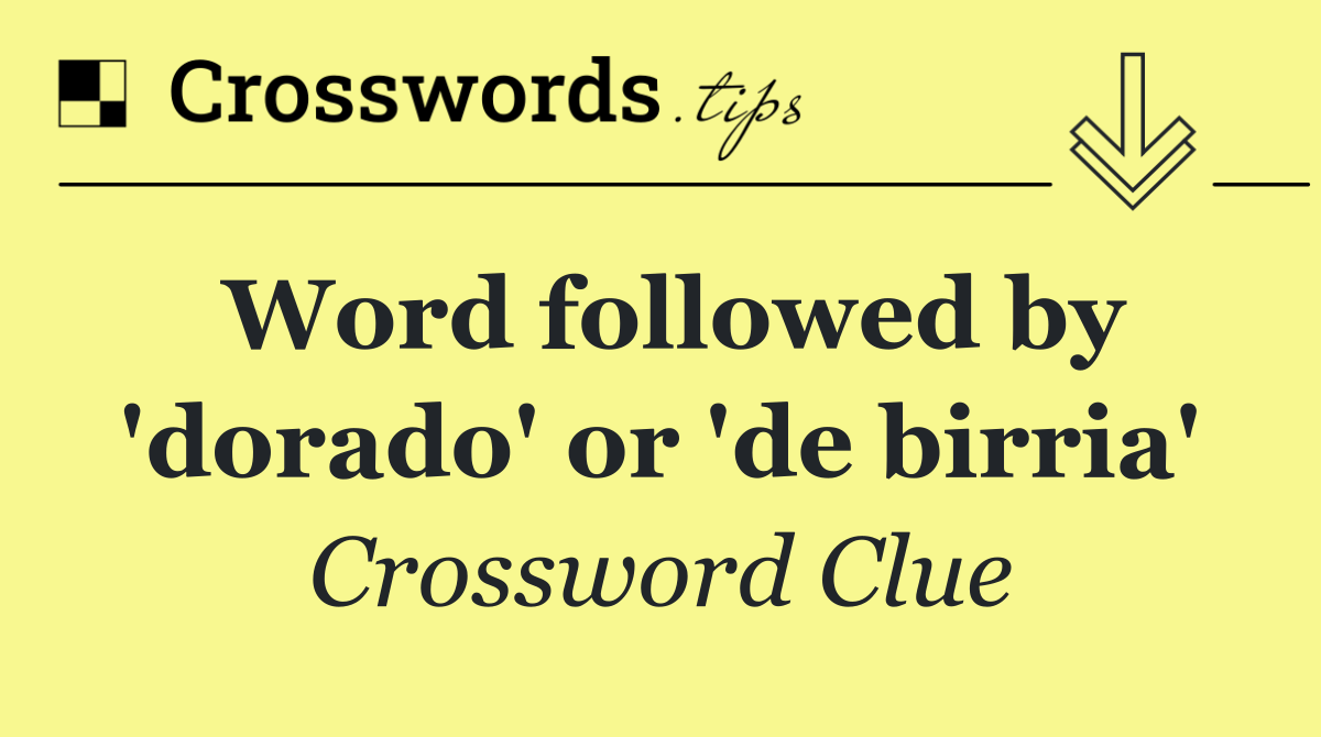 Word followed by 'dorado' or 'de birria'