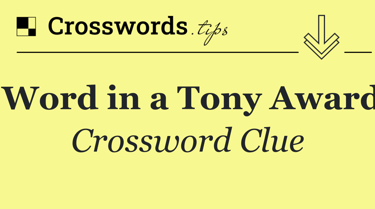 Word in a Tony Award