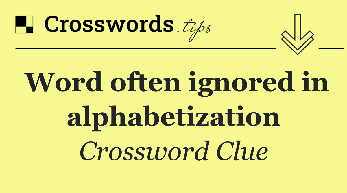 Word often ignored in alphabetization