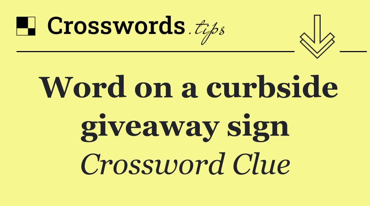 Word on a curbside giveaway sign