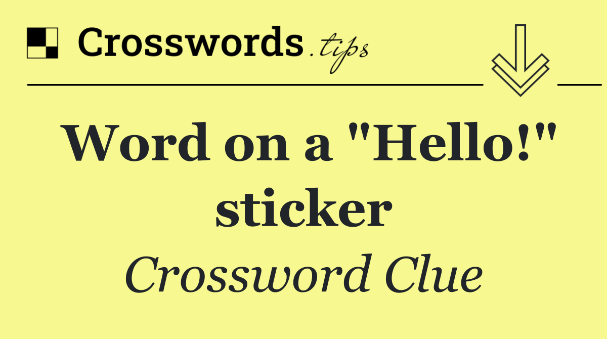 Word on a "Hello!" sticker