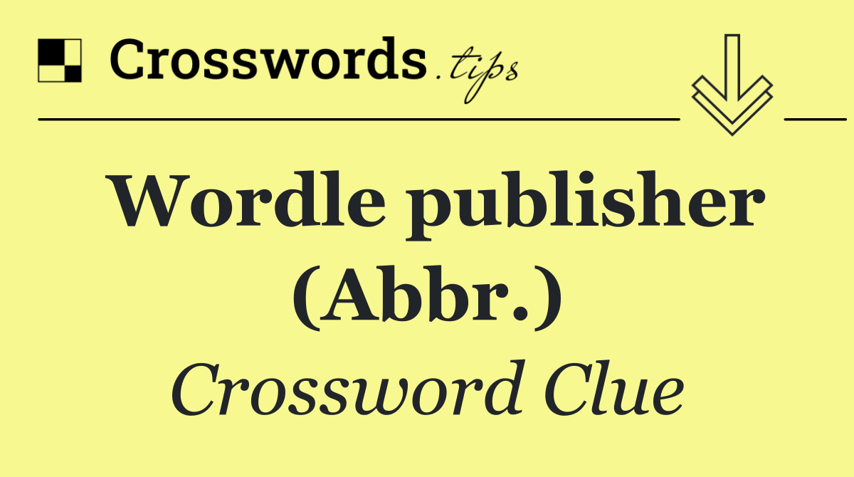 Wordle publisher (Abbr.)