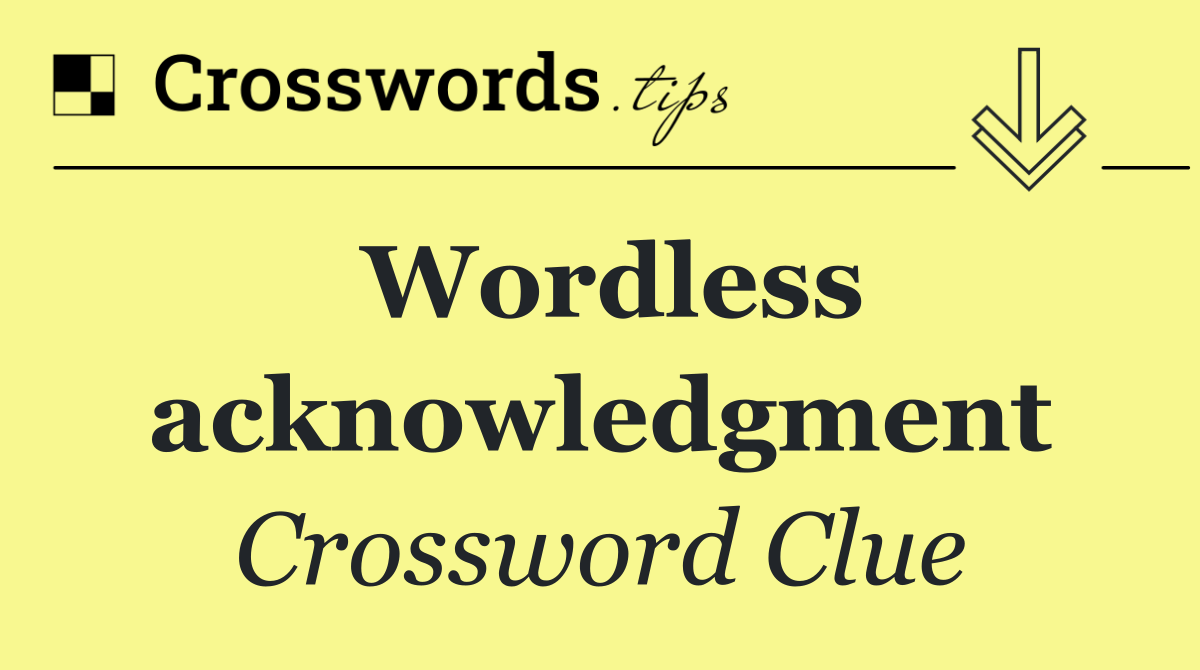 Wordless acknowledgment