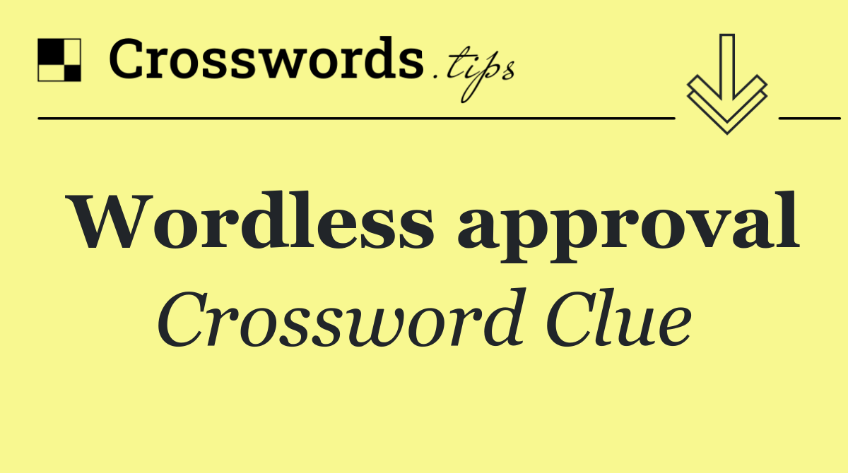 Wordless approval