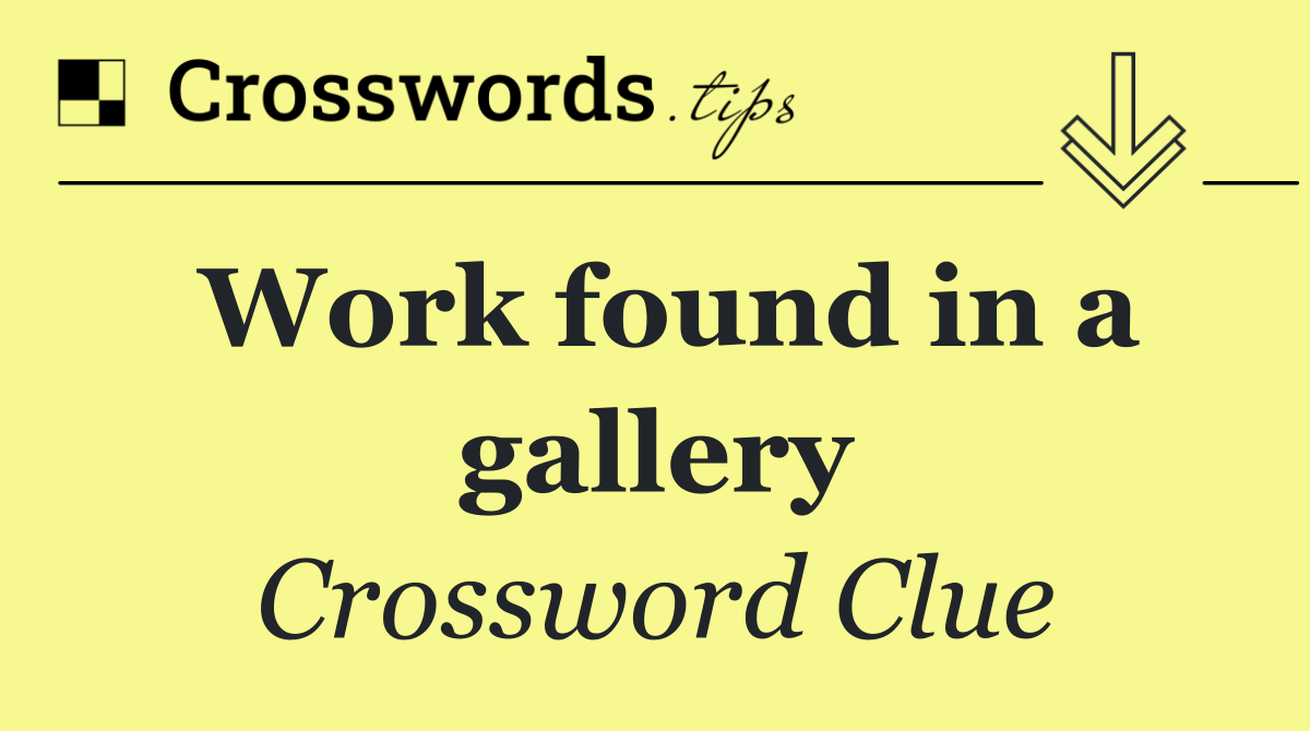 Work found in a gallery