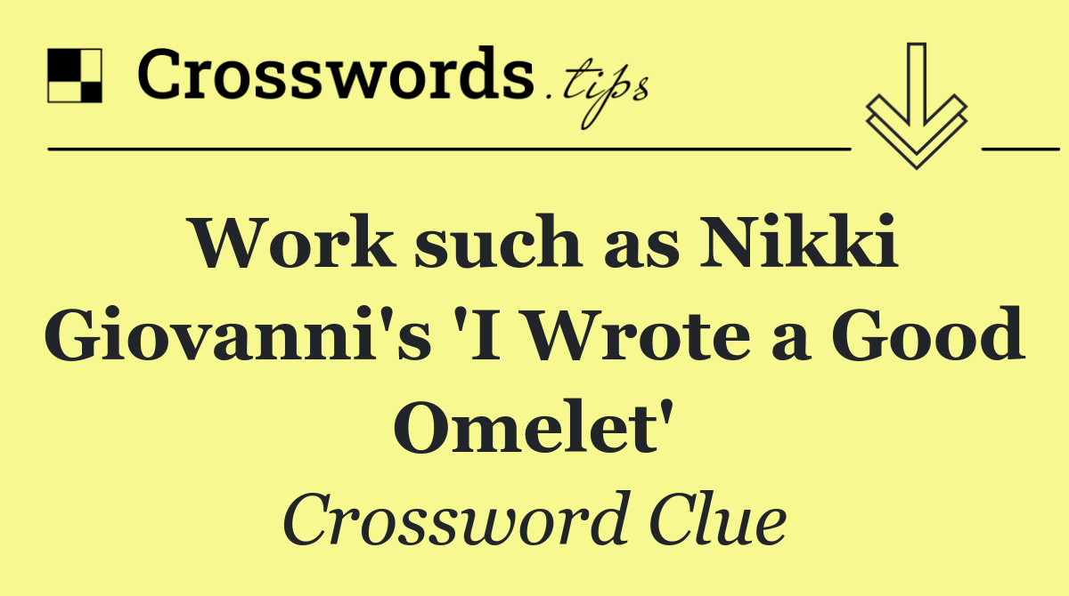 Work such as Nikki Giovanni's 'I Wrote a Good Omelet'