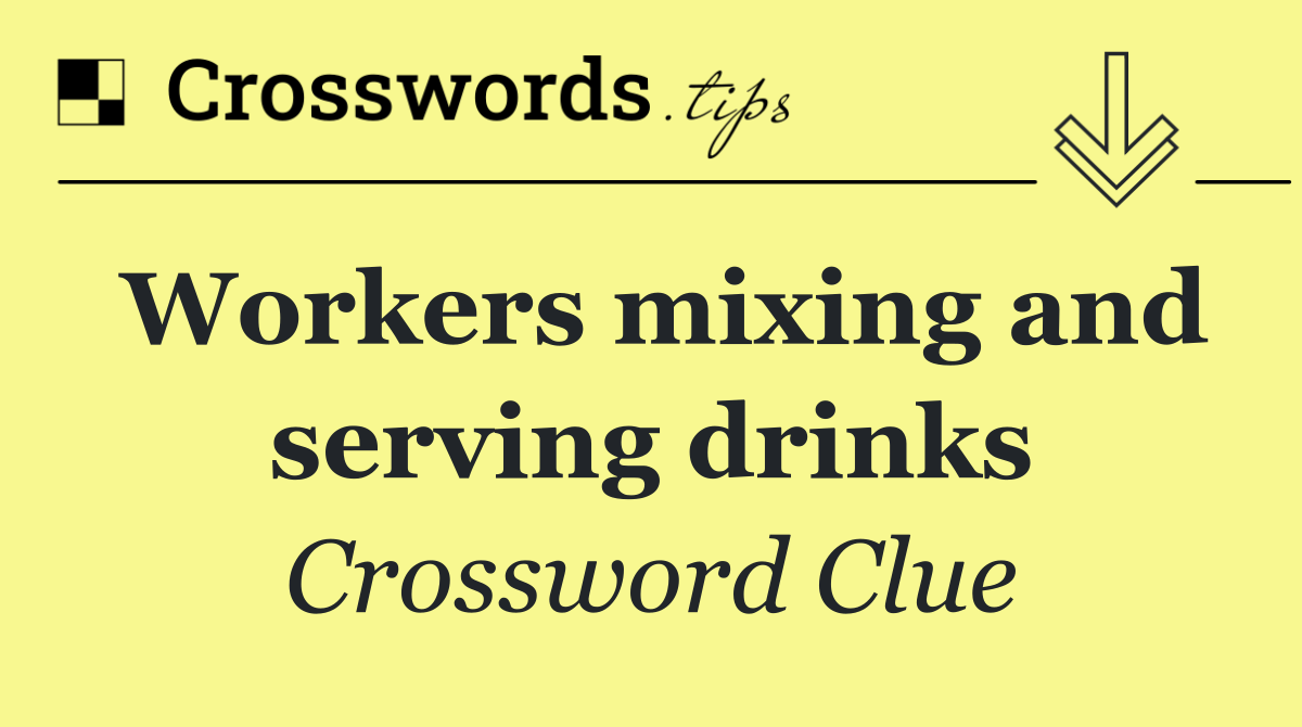Workers mixing and serving drinks