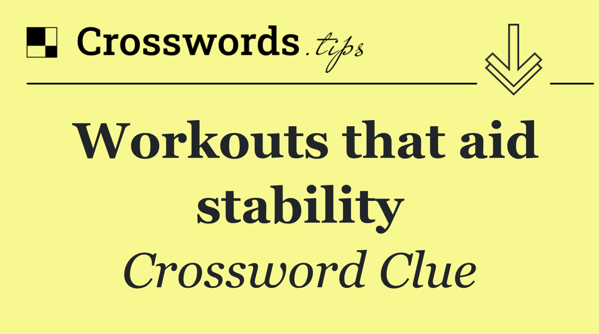 Workouts that aid stability