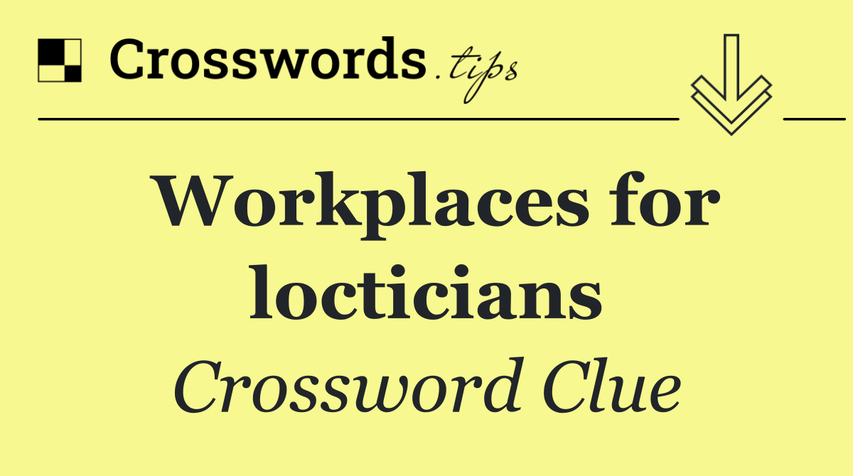 Workplaces for locticians