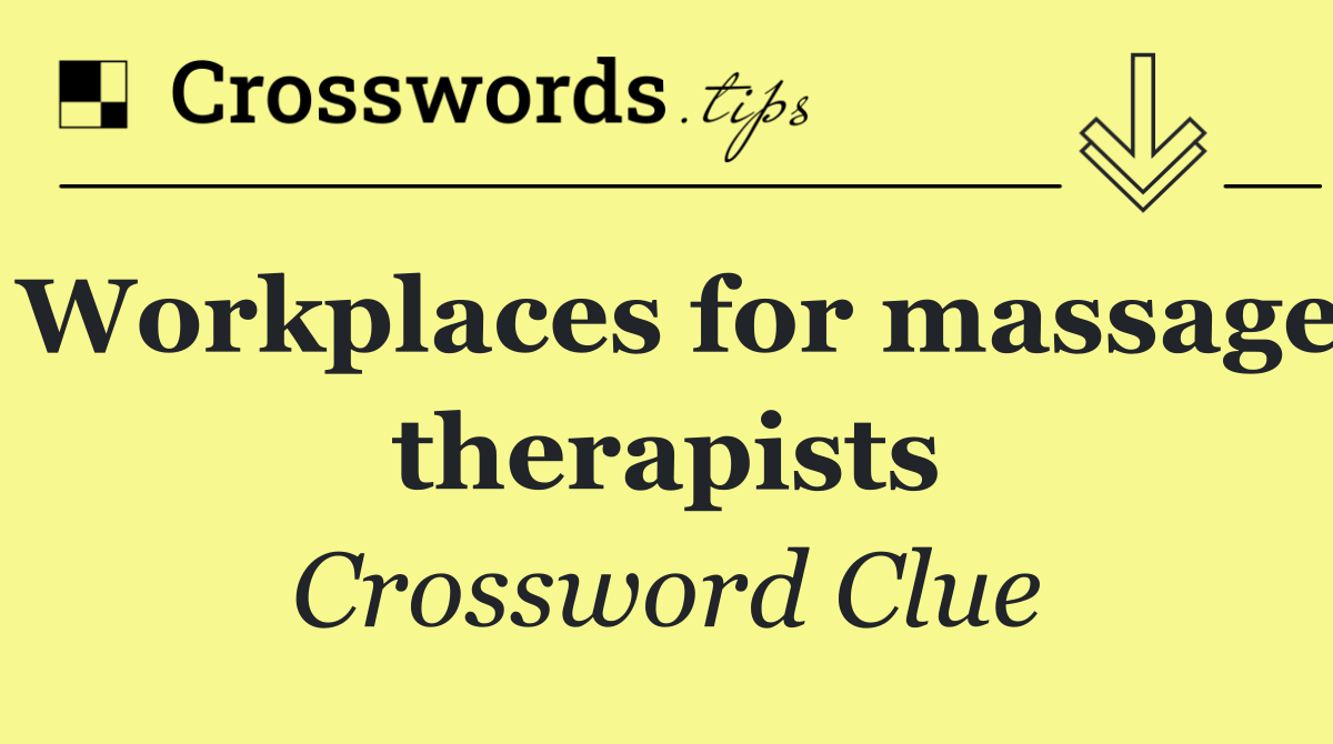 Workplaces for massage therapists