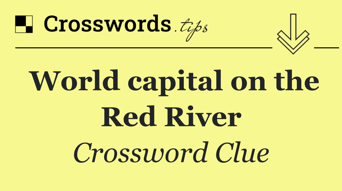 World capital on the Red River